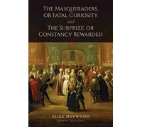 Eliza Haywood The Masqueraders, or Fatal Curiosity, and the Surprize (Tascabile)