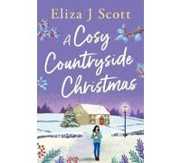 Eliza J Scott A Cosy Countryside Christmas (Tascabile) Life on the Moors