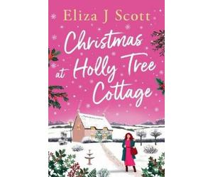 Eliza J Scott Christmas at Holly Tree Cottage (Tascabile) Life on the Moors