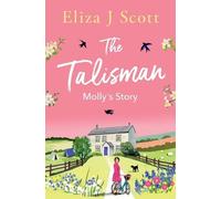 Eliza J Scott The Talisman - Molly's Story (Tascabile) Life on the Moors