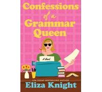 Eliza Knight Confessions of a Grammar Queen (Tascabile)
