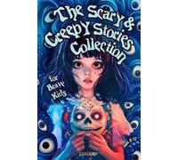 Eliza LaCroix The Scary & Creepy Stories Collection for Brave Kids A (Tascabile)