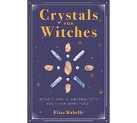 Eliza Mabelle Crystals for Witches (Tascabile)