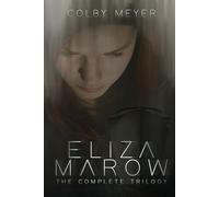 Eliza Marow: The Complete Trilogy