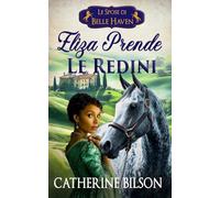 Eliza Prende le Redini: Una dolce storia d’amore Regency con soldati feriti, cuori pronti ad aprirsi e una casa che vale la pena difendere: 4
