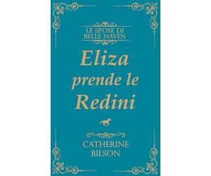 Eliza Prende le Redini: Una dolce storia d’amore Regency con soldati feriti, cuori pronti ad aprirsi e una casa che vale la pena difendere: 4
