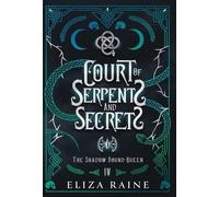 Eliza Raine Court of Serpents and Secrets - Special Edition (Copertina rigida)
