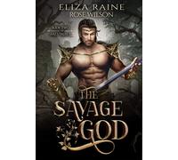Eliza Raine Rose Wilson The Savage God (Tascabile)