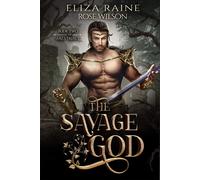 Eliza Raine Rose Wilson The Savage God (Tascabile)