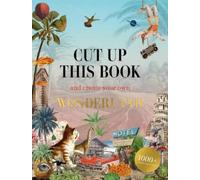 Eliza Scott Cut Up This Book and Create Your Own Wonderland (Tascabile)