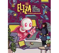 Eliza - The Ghost in Every Machine - The Complete Cartoon Collection