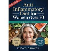 Eliza Thornwell Anti-Inflammatory Diet For Women Over 70: The Comple (Tascabile)