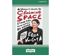 Eliza Van Cort A Woman's Guide to Claiming Space (Tascabile)