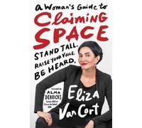 Eliza Vancort A Woman's Guide to Claiming Space (Copertina rigida)