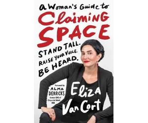 Eliza Vancort A Woman's Guide to Claiming Space (Copertina rigida)