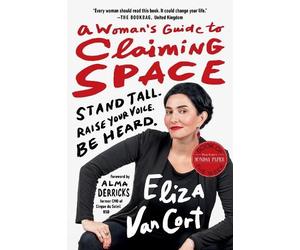 Eliza Vancort Alma Derricks A Woman's Guide to Claiming Space (Tascabile)