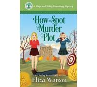Eliza Watson How to Spot a Murder Plot (Tascabile)