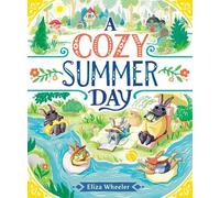 Eliza Wheeler A Cozy Summer Day (Copertina rigida)
