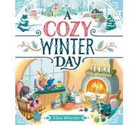 Eliza Wheeler A Cozy Winter Day (Copertina rigida)