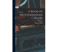 Elizabeth 1913-1992 David A Book of Mediterranean Food (Copertina rigida)
