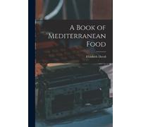 Elizabeth 1913-1992 David A Book of Mediterranean Food (Tascabile)