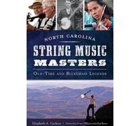 Elizabeth A. Carlson North Carolina String Music Masters (Tascabile)