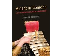 Elizabeth A. merican Gamelan and the Ethnomusicological I (Copertina rigida)
