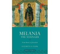 Elizabeth A. Clark Melania the Younger (Tascabile) Women in Antiquity