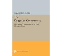 Elizabeth A. Clark The Origenist Controversy (Tascabile)