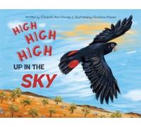 Elizabeth A Crowley High High High Up in the Sky (Tascabile)