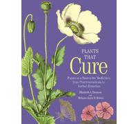 Elizabeth A. Dauncey Melanie-Jayne R. Howes Plants That Cure (Copertina rigida)