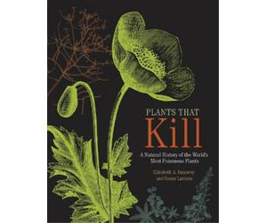 Elizabeth A. Dauncey Sonny Larsson Plants That Kill (Copertina rigida)