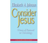 Elizabeth A. Johnson Consider Jesus (Tascabile)