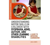 Elizabeth A Kur Understanding Motor Skills in Children with Dyspraxi (Tascabile)