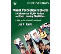 Elizabeth A Kur Visual Perception Problems in Children with AD/HD, A (Tascabile)