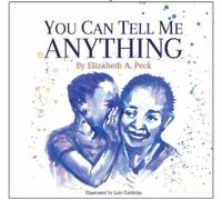 Elizabeth A. Peck You Can Tell Me Anything (Tascabile)
