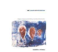 Elizabeth A. Povinelli The Cunning of Recognition (Tascabile)