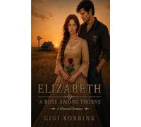 Elizabeth: A Rose Among Thorns
