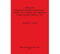 Elizabeth A. Scharf Prehistoric Human-Environment Interactions (Tascabile)