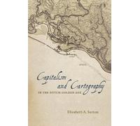 Elizabeth A. Su Capitalism and Cartography in the Dutch Golde (Copertina rigida)