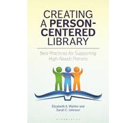 Elizabeth A. Wahler Sarah C. Johns Creating a Person-Centered Libra (Tascabile)
