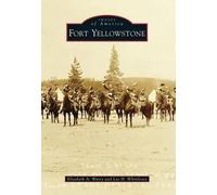 Elizabeth A. Watry Lee H. Whittlesey Fort Yellowstone (Tascabile)