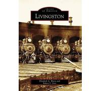 Elizabeth A. Watry Robert V. Goss Livingston (Tascabile) Images of America