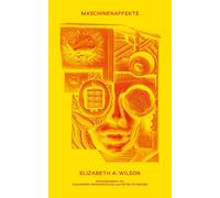 Elizabeth A. Wilson Peter Schneider Alexandra Pa Maschinenaffekte (E (Tascabile)