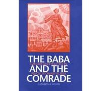 Elizabeth A. Wood The Baba and the Comrade (Tascabile)