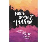 Elizabeth Aceve Write Yourself a Lantern: A Journal Inspired (Copertina rigida)