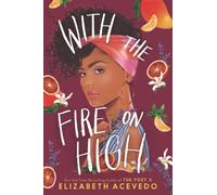 Elizabeth Acevedo With the Fire on High (Copertina rigida)