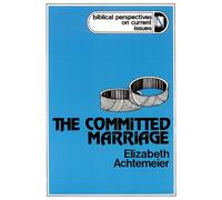 Elizabeth Achtemeier The Committed Marriage (Tascabile)