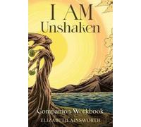 Elizabeth Ainsworth I AM Unshaken Companion Workbook (Tascabile)
