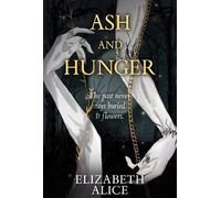 Elizabeth Alice ASH AND HUNGER (Tascabile)